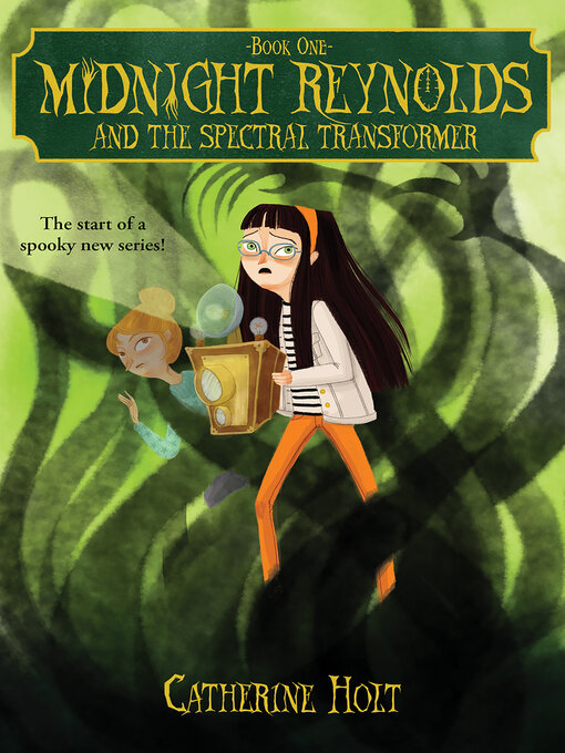 Title details for Midnight Reynolds and the Spectral Transformer by Catherine Holt - Available